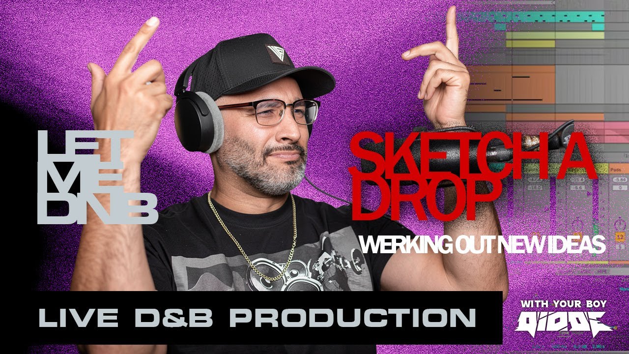 SKETCHING A NEW DROP: FROM EPISODE 79 LET ME DNB