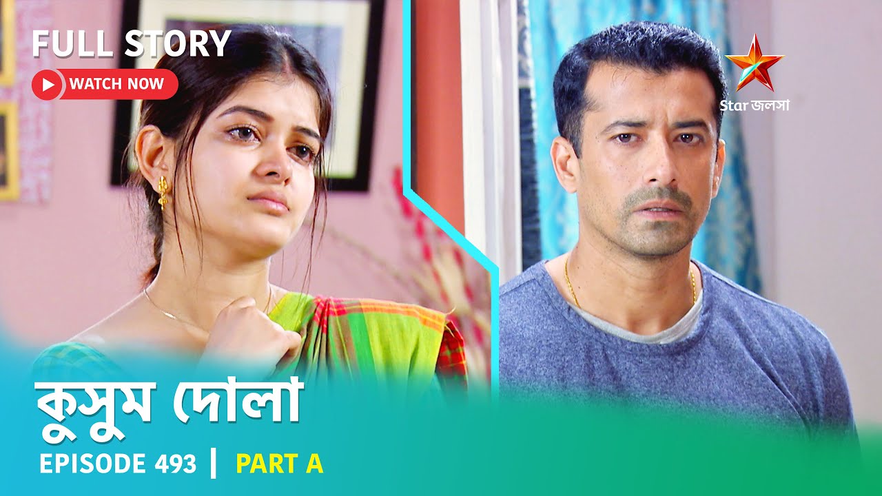 Full Story | Kusum Dola | Episode 493 | Part A
