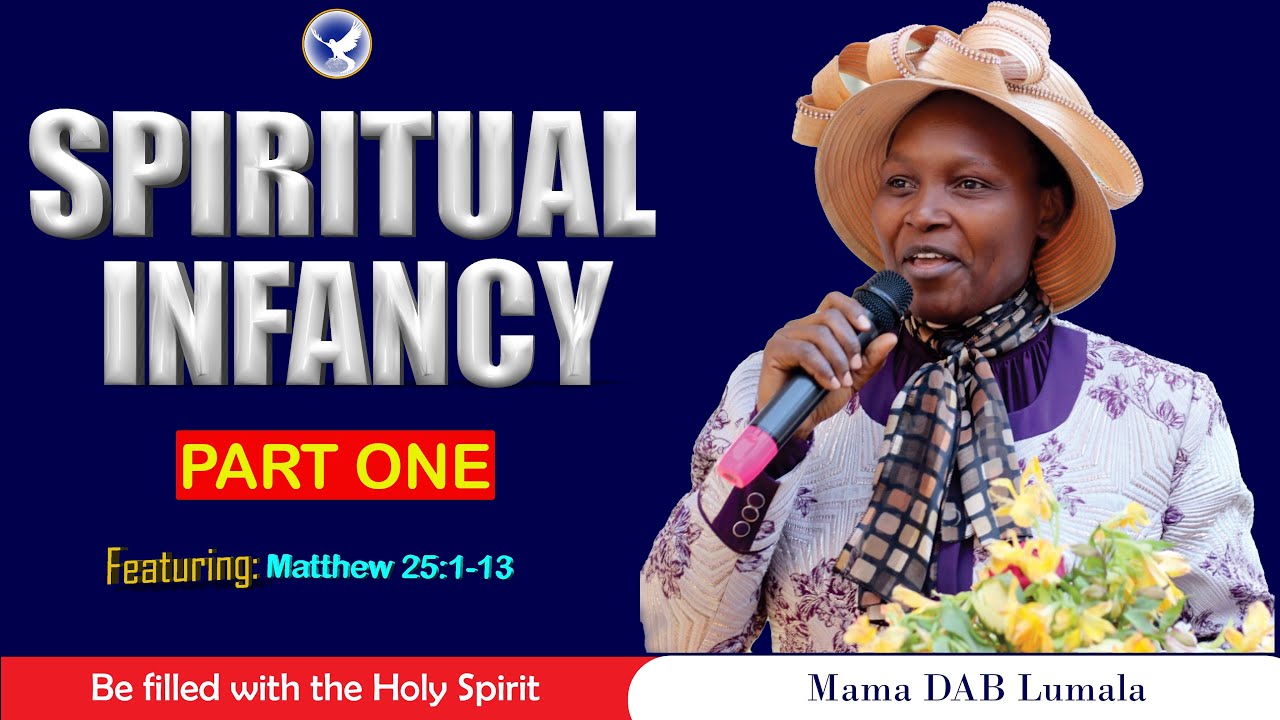 SPIRITUAL INFANCY PART 1 - BY MAMA DAB LUMALA