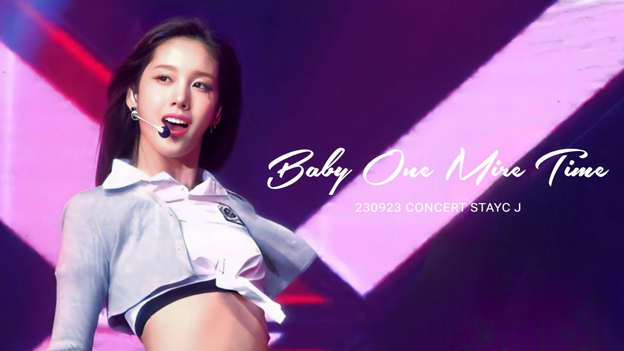 230923 STAYC J 스테이씨 재이 - 'Baby One More Time' 직캠 fancam / 1st World Tour Concert in Seoul