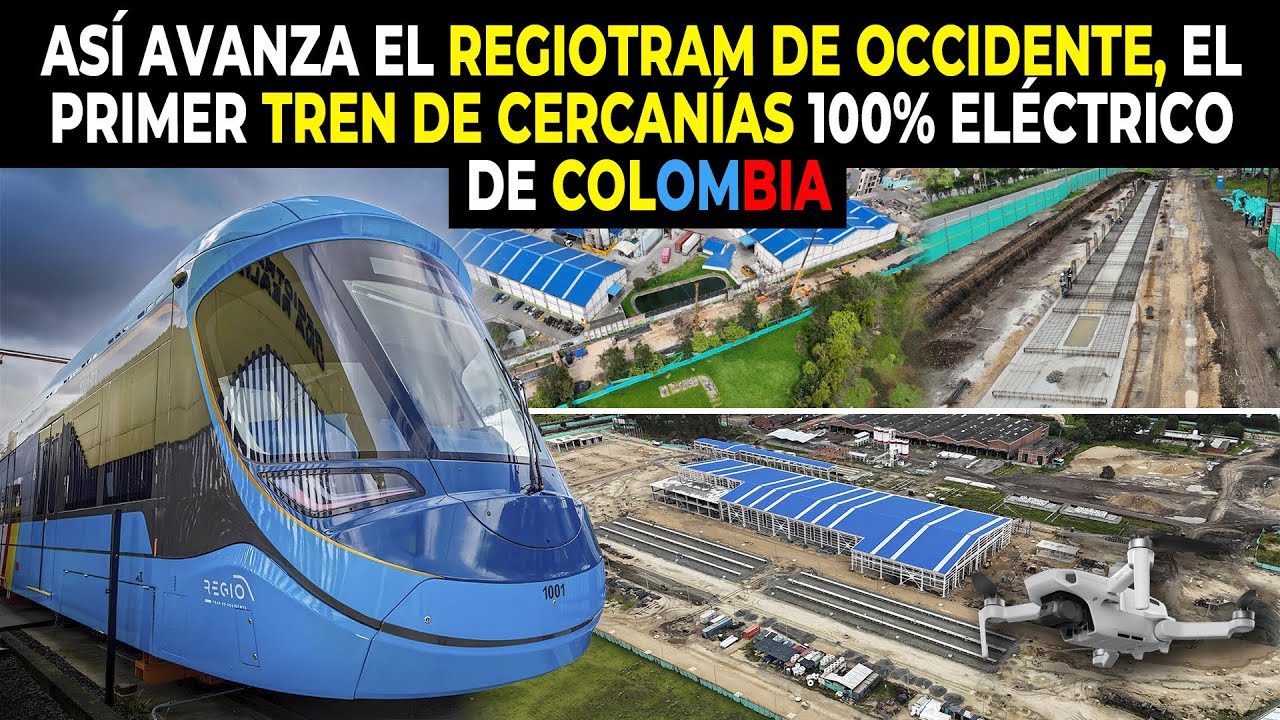 Así Avanza El Regiotram De Occidente, El Primer Tren De Cercanías 100% Eléctrico De Colombia