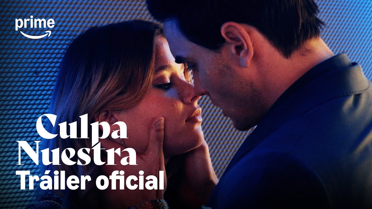 Culpa Nuestra - Tráiler | Prime Video España