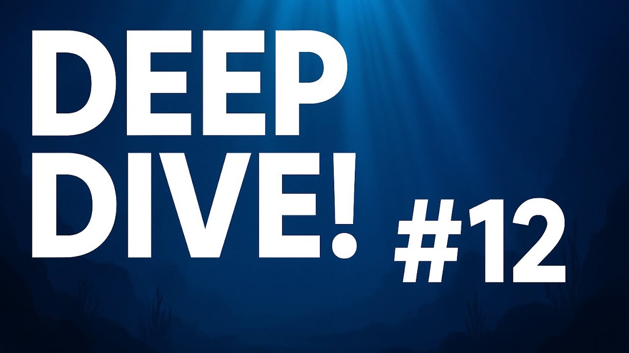 Deep Dive! #12 