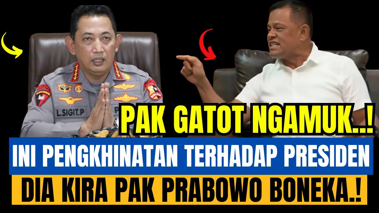 GAWAT  ! PAK GATOT NGAMUK KE KAPOLRI KURANG AJAR INI ORANG BERANINYA MENANTANG PRESIDEN.!