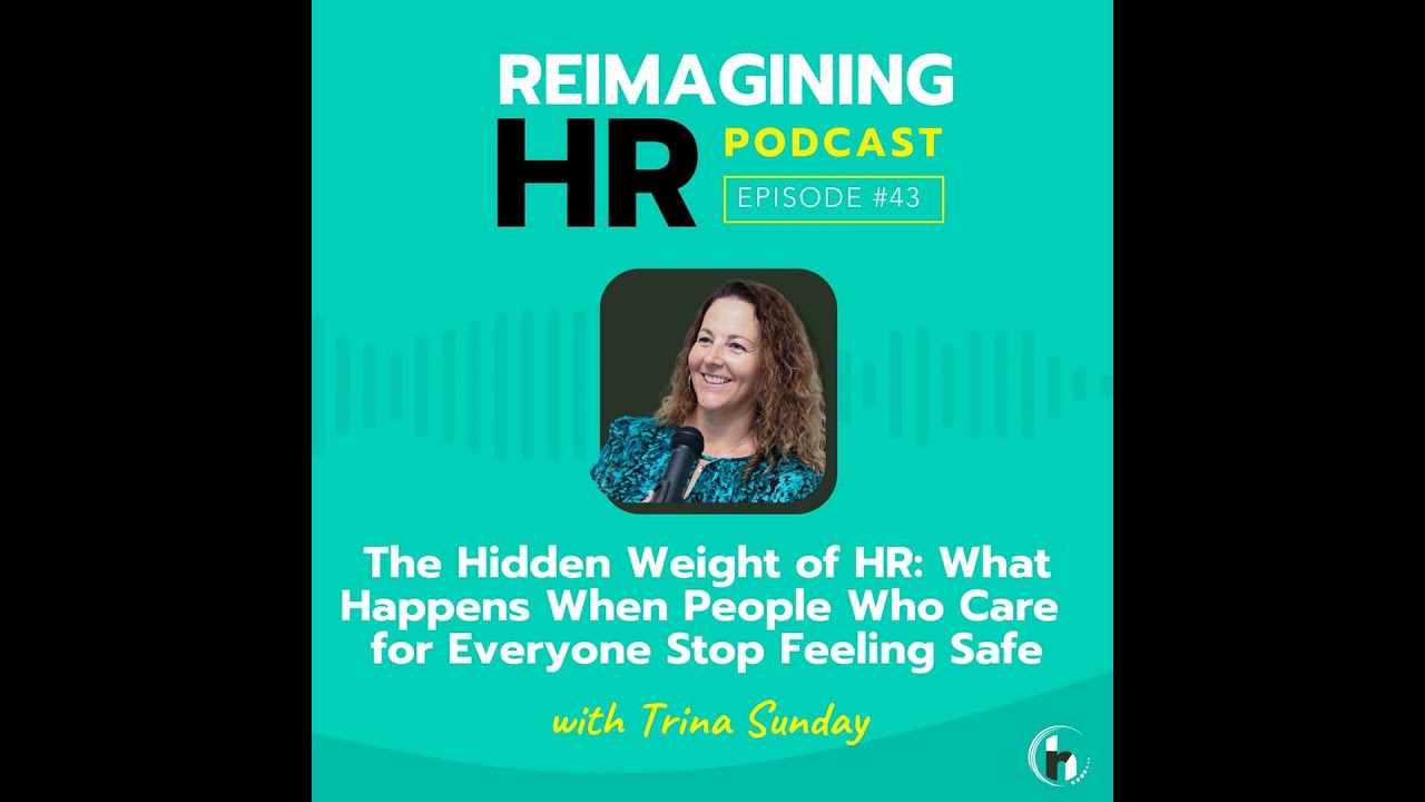 43. The Hidden Weight of HR: What Happens When People Who Care for Everyone Stop Feeling Safe
