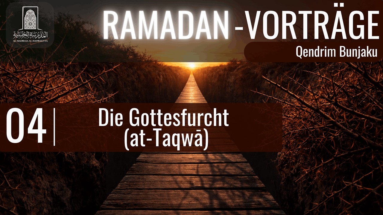 [04.] Die Realität der Gottesfurcht (at-Taqwā)