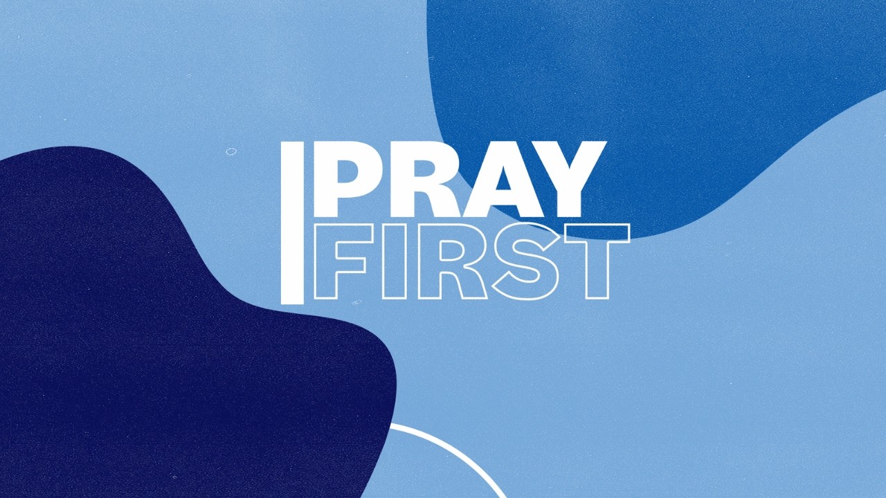 Pray First 2/7/26