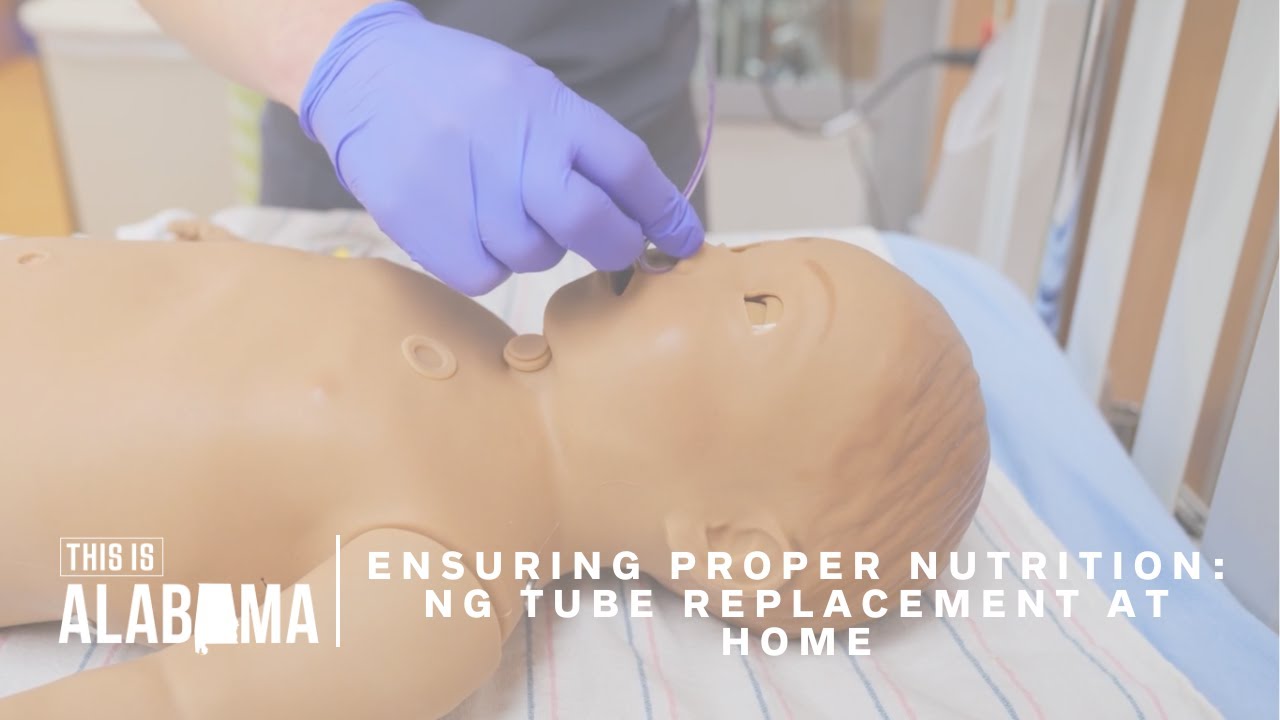 Ensuring Proper Nutrition: Children's of Alabama Teaches Nasogastric Tube Replacement at Home