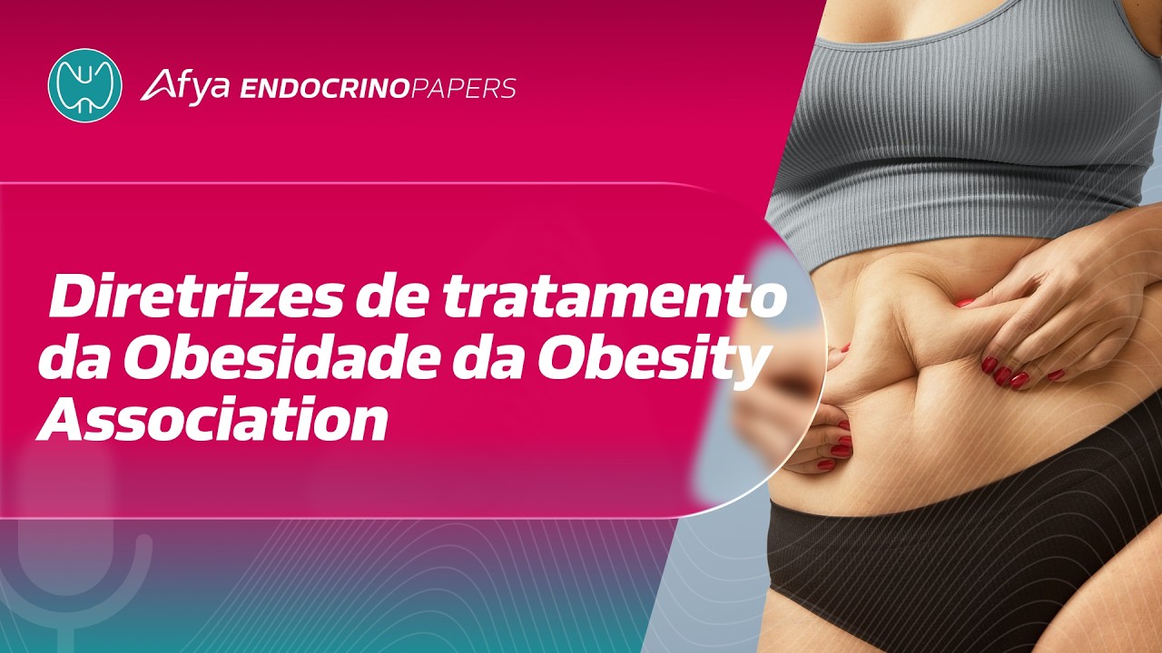 Diretrizes de tratamento da Obesidade da Obesity Association