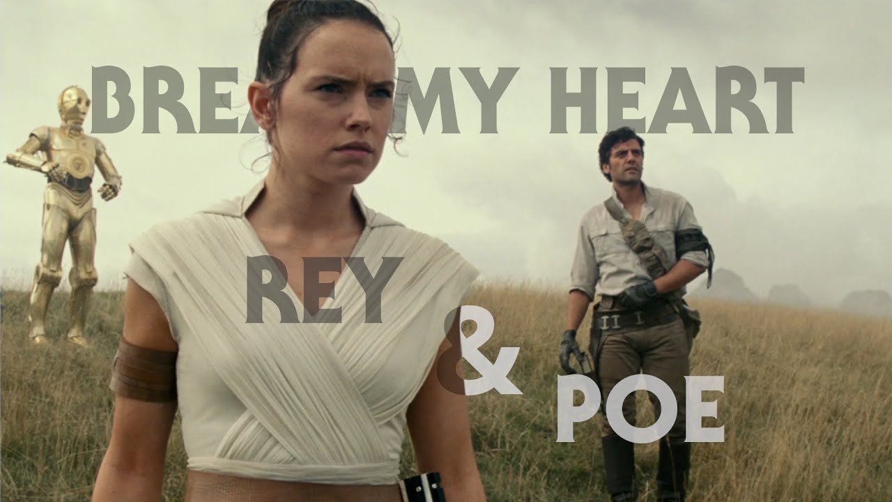 REY & POE || Break My Heart {Damerey}