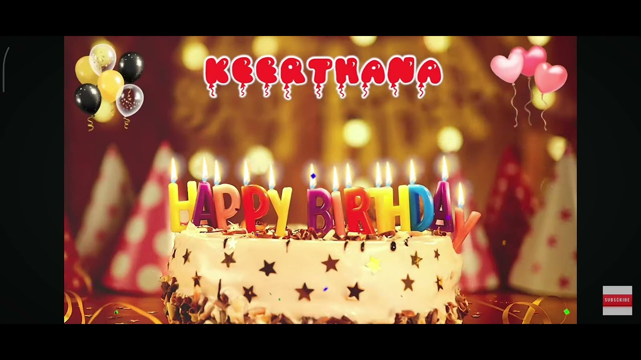 Happy birthday to you Keerthana 