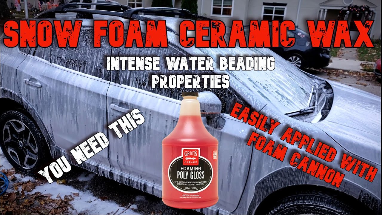 Ceramic Wax Snow Foam - Easiest Way to Apply Wax, Griots Foaming Poly Gloss