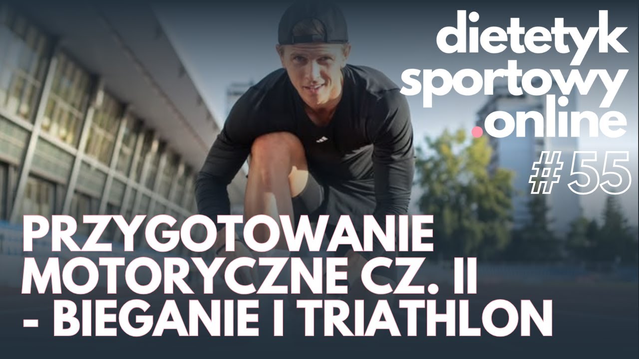 Przygotowanie motoryczne cz. II - bieganie i triathlon