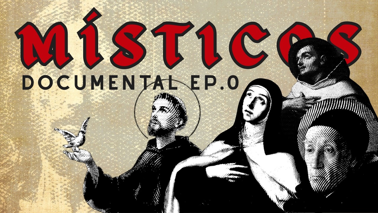 Documental Místicos Cristianos: Fundamentos - Ep.0