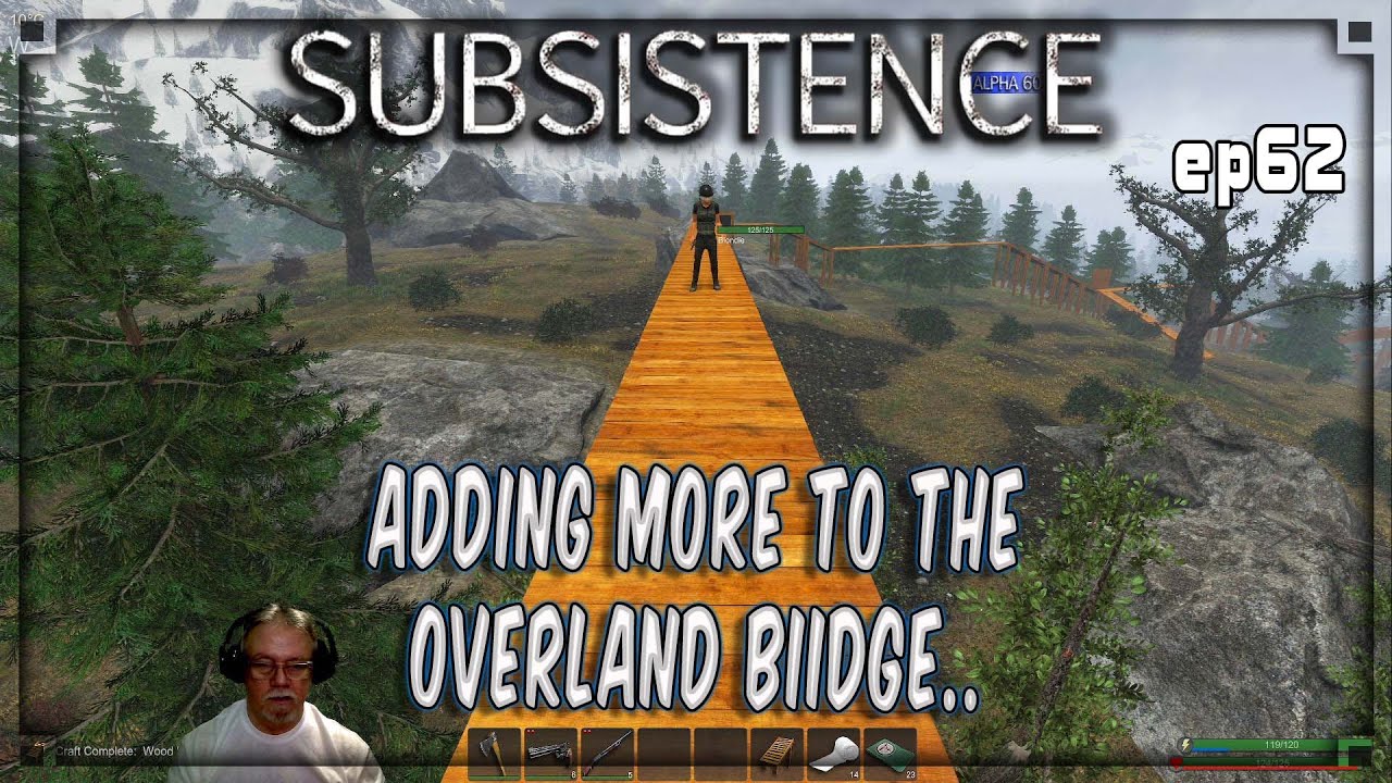 Subsistence -  ep62 - Adding More To The Overland Bridge.. - Base building | survival | crafting