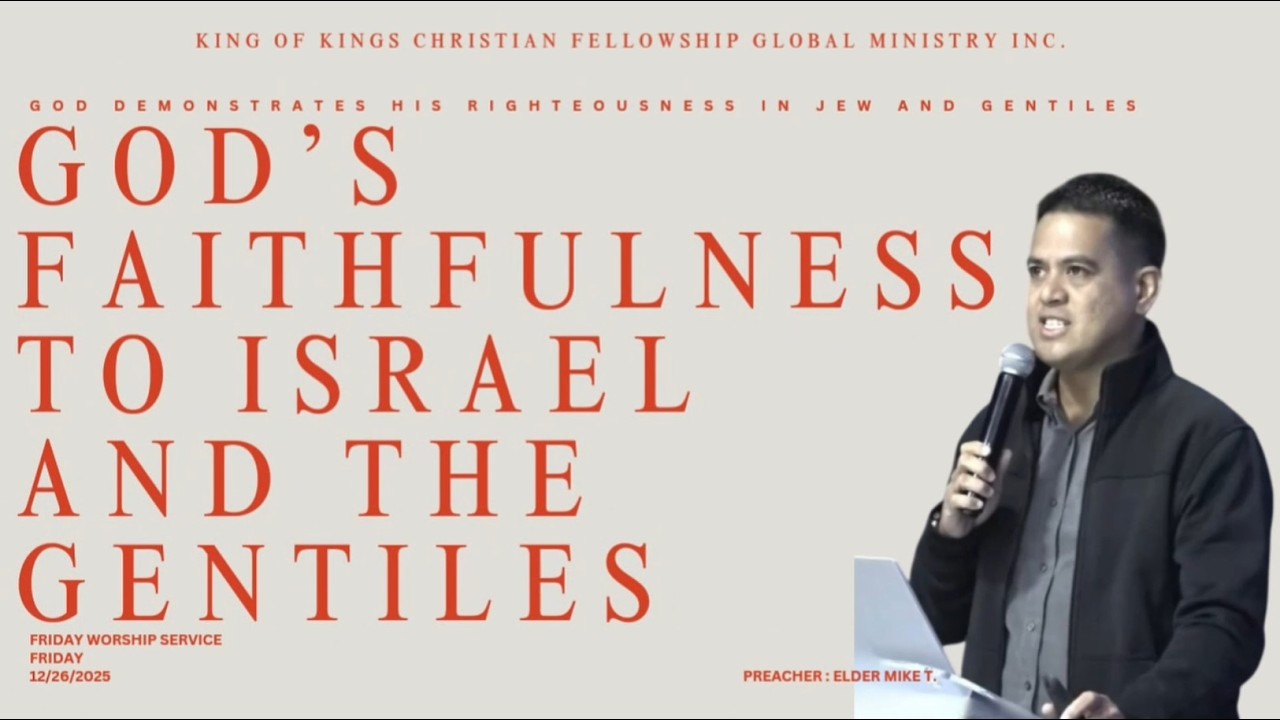 GOD’S FAITHFULNESS TO ISRAEL AND THE GENTILES | Preacher: Elder Mike T.