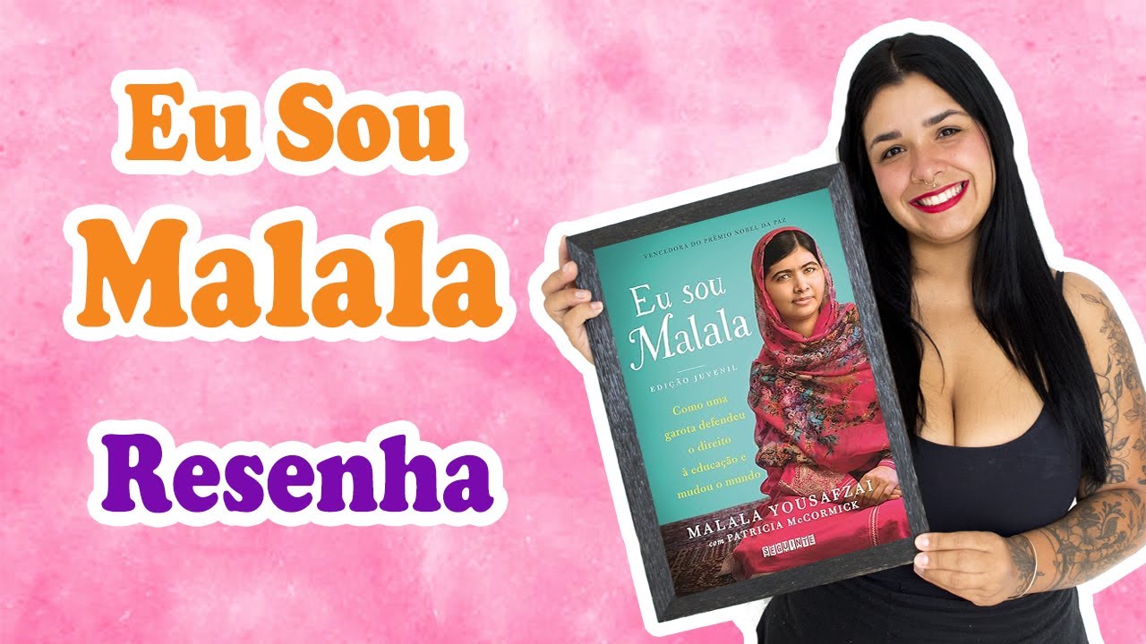 Livro Eu sou Malala - Resumo e explicação! Malala yousafzai