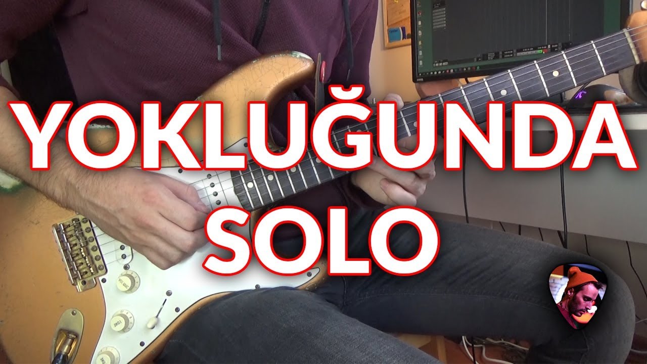Yokluğunda 2.Bölüm Solo (TABLAR İLK YORUMDA)