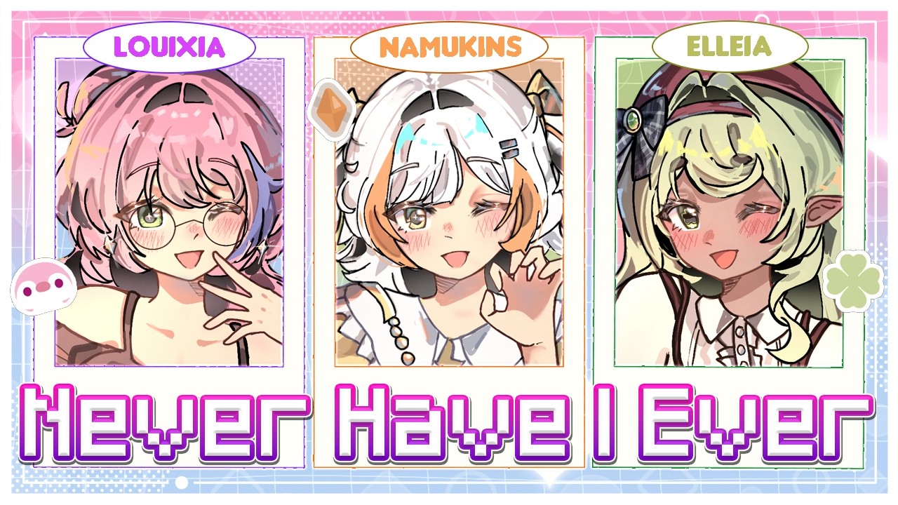 [ DANGORLZ COVER ] Never Have I Ever - OfflineTV || Louixia • Namukins • Elleia ver.