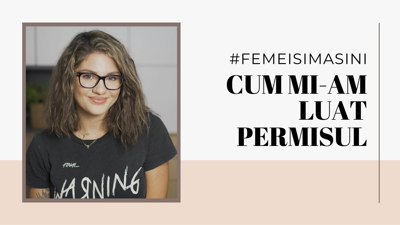 #FemeiSiMasini | Cum mi-am luat permisul auto