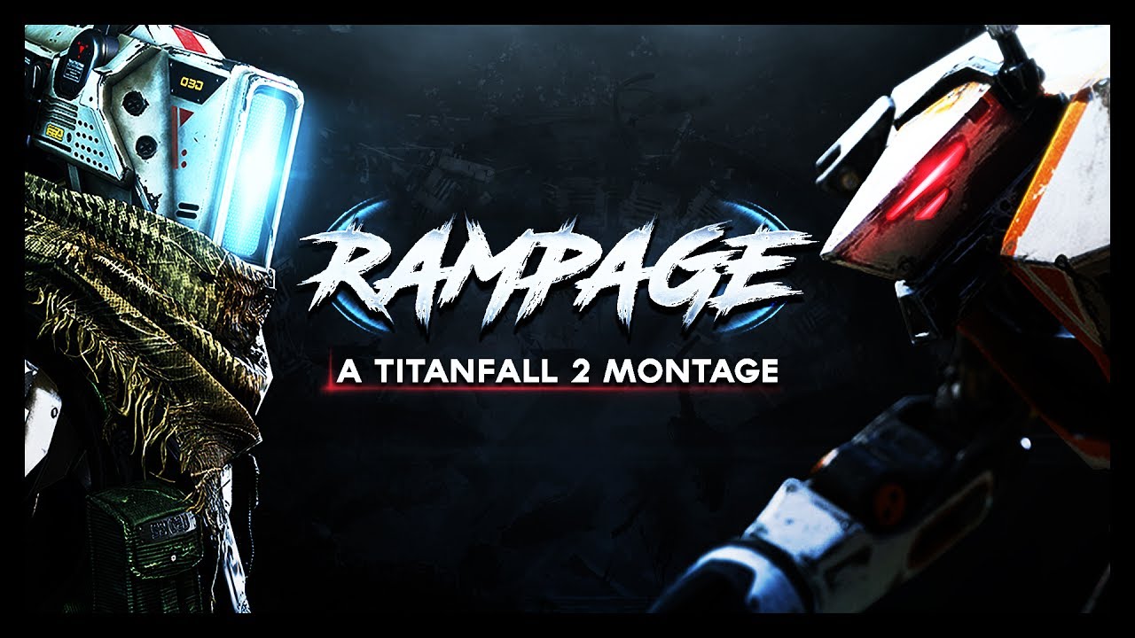 RAMPAGE | A Titanfall 2 Montage