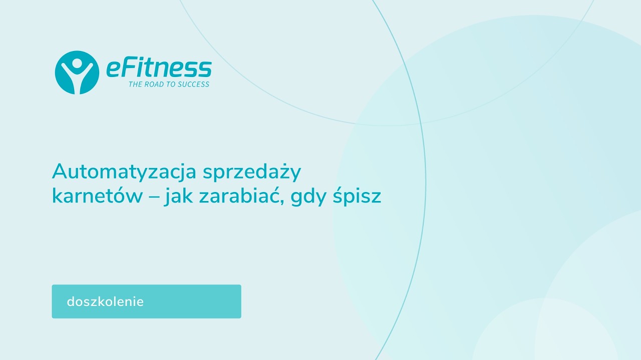 Automatyzacja sprzedaży karnetów- jak zarabiać gdy śpisz