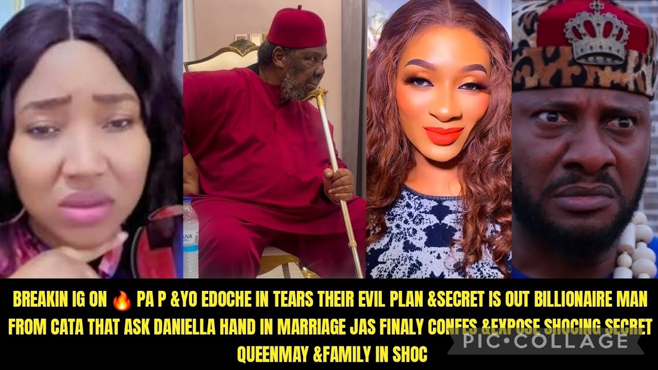 BREAKIN IG ON 🔥 PA P &YO EDOCHE IN TEARS THEIR EVIL PLAN &SECRET IS OUT BILLIONAIRE MAN FROM CATA