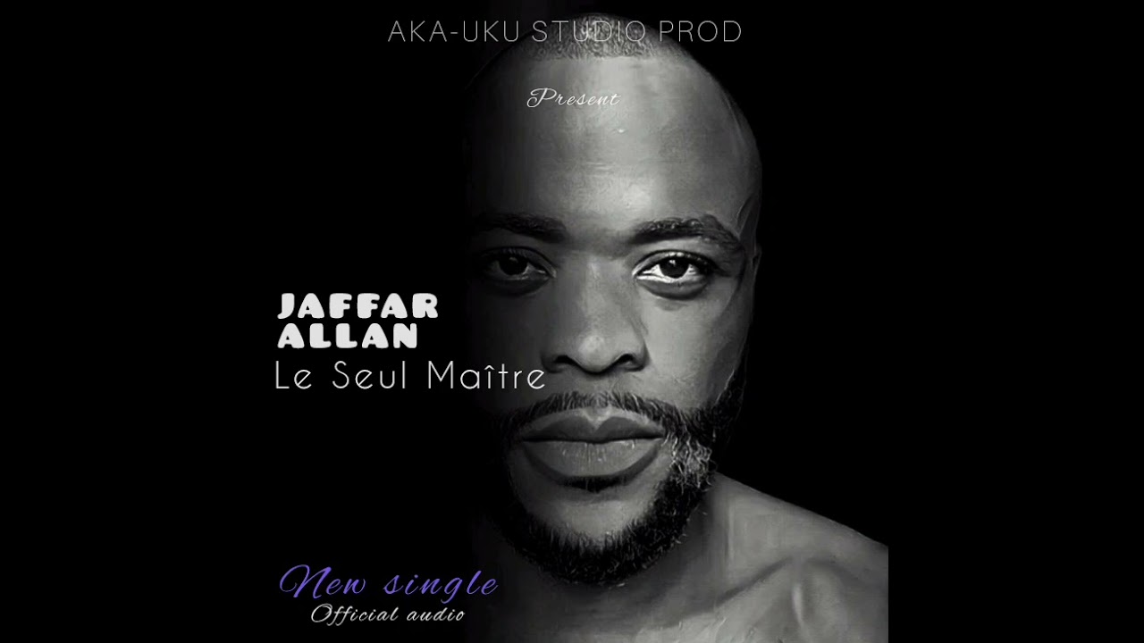 Jaffar Allan - Le Seul Maître (official audio)
