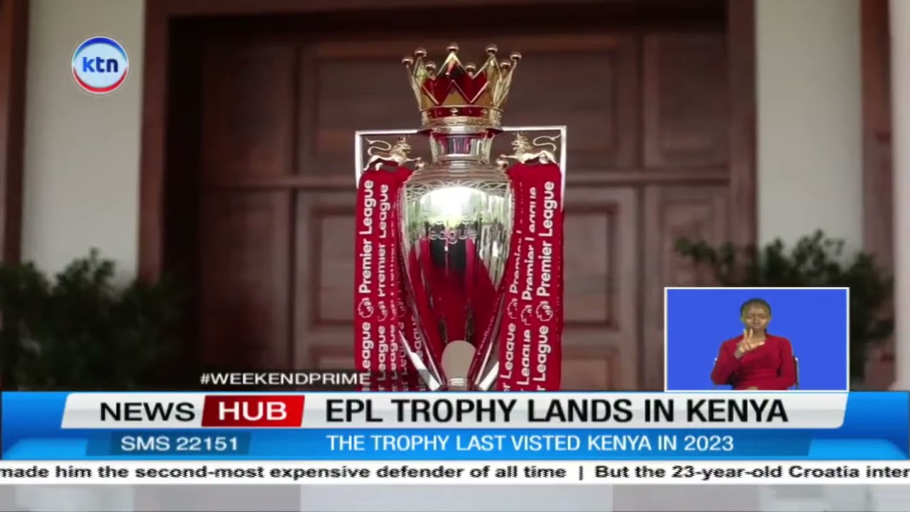 EPL trophy lands in Kenya