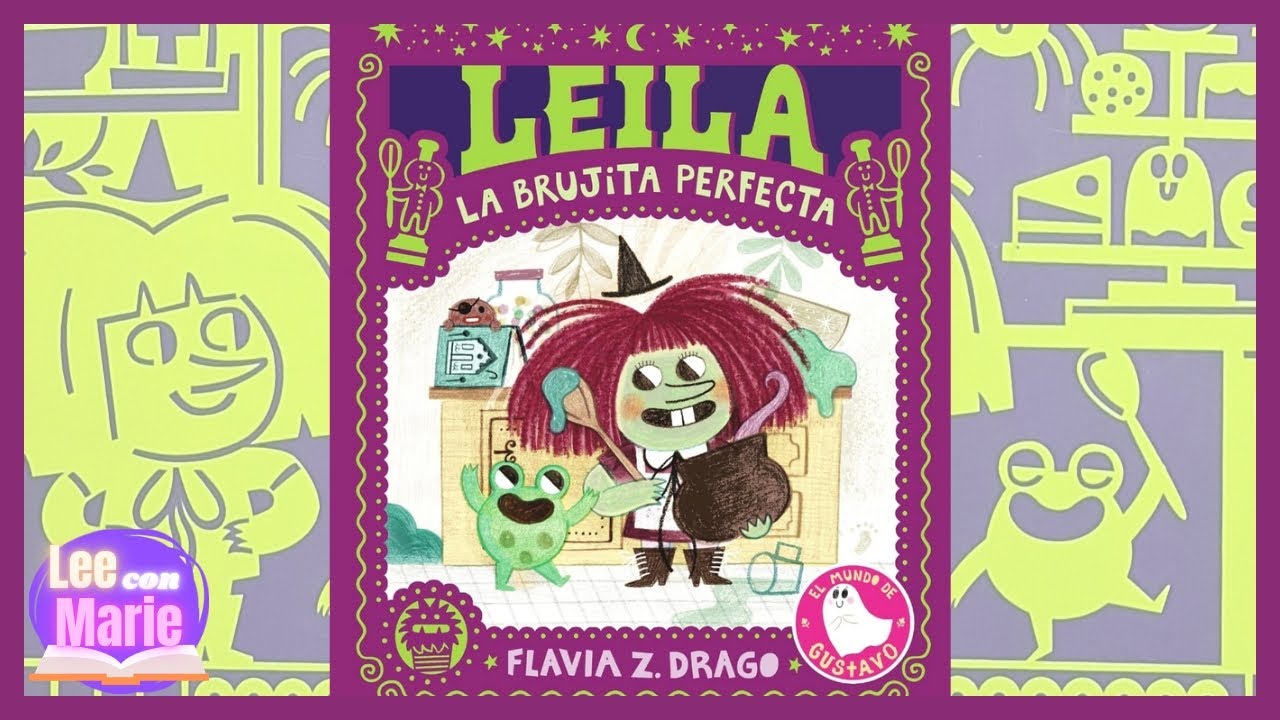LEILA LA BRUJITA PERFECTA - Flavia Z. Drago - Lee con Marie