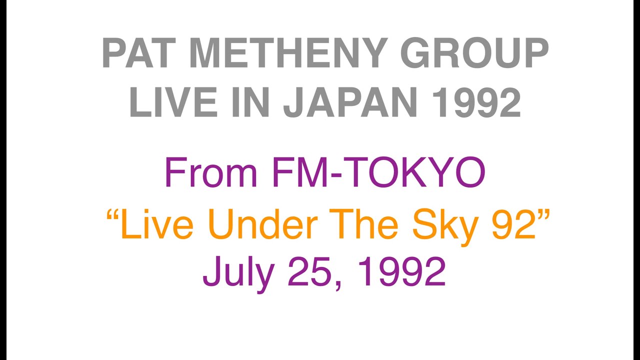 Pat Metheny Group Live in Japan 1992 from FM-TOKYO broadcast