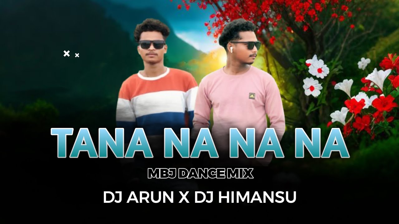 Tana Na Na Na || Jhumar Style Mix || Matal Dance || Dj Arun Official x Dj Himansu Tingiria