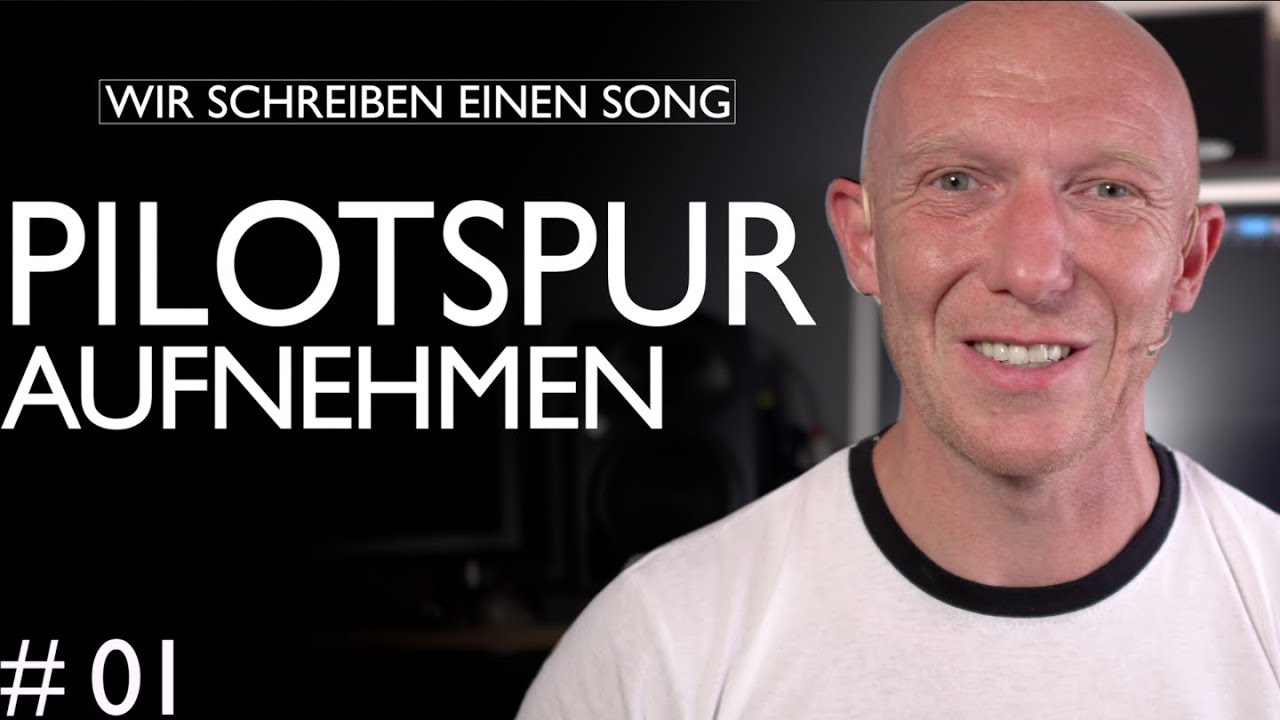 #01: Pilotspur aufnehmen | Eigenen Song aufnehmen und abmischen | Tutorial Deutsch