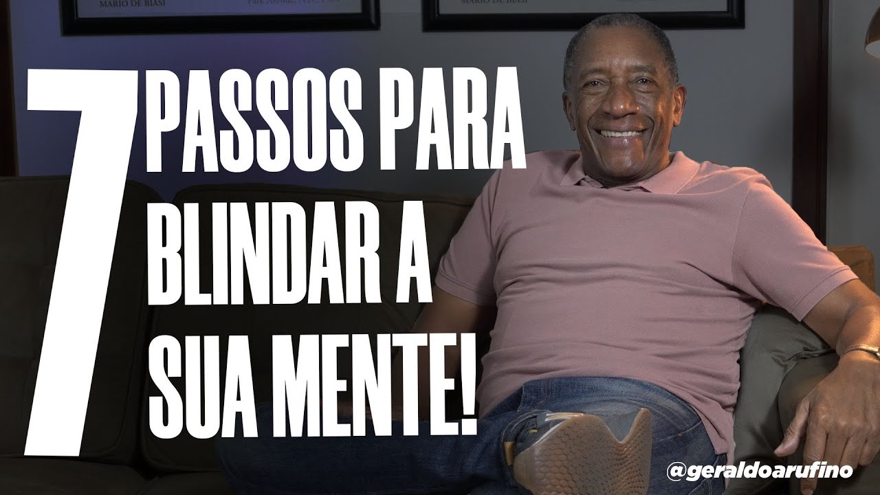 7 PASSOS PARA BLINDAR A SUA MENTE!