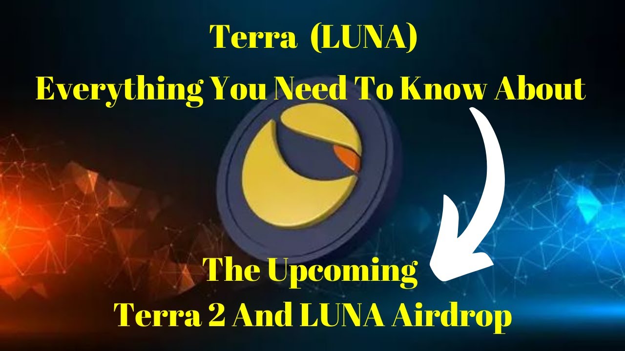 Everything You Need To Know About The Upcoming Terra 2 And LUNA Airdrop