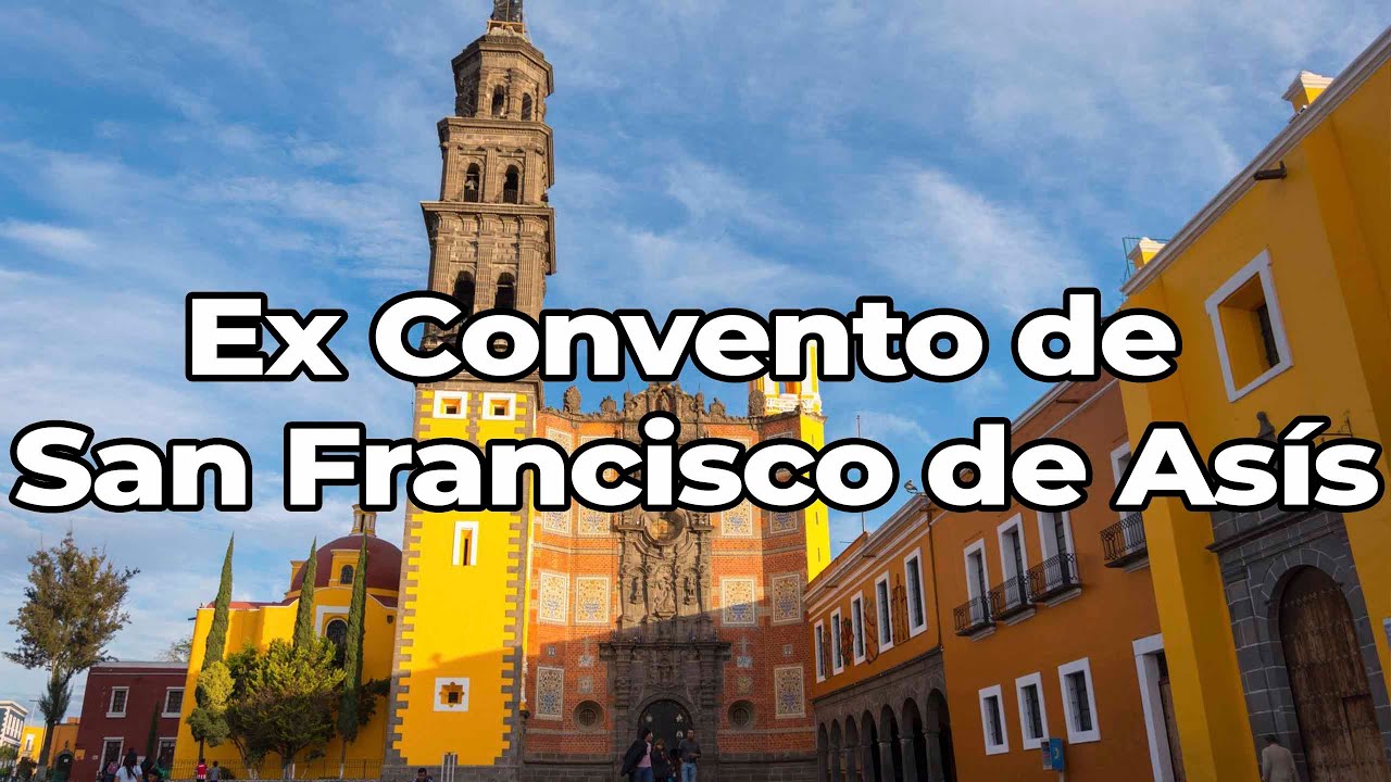 HISTORIA del Ex convento de San Francisco || PUEBLA