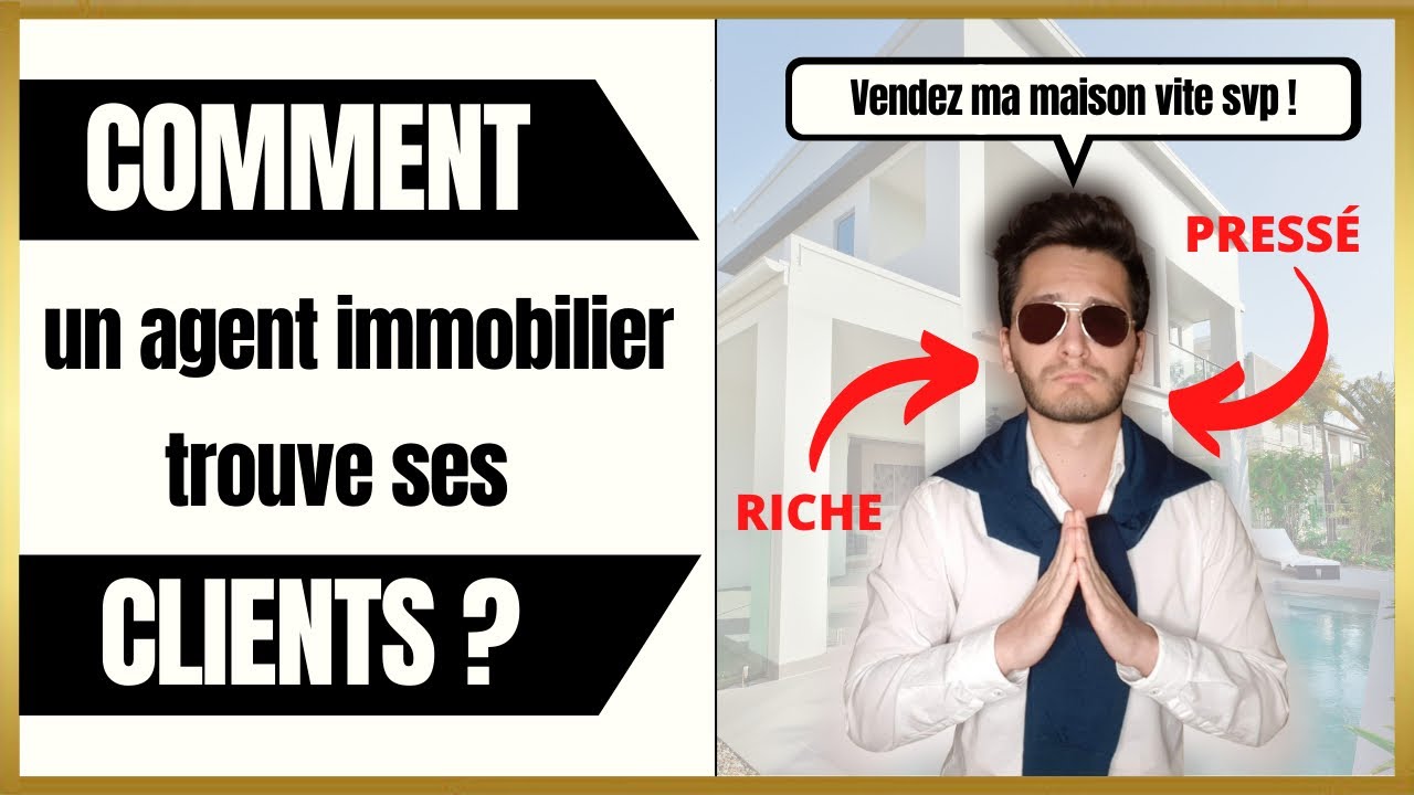 Comment un agent immobilier trouve ses clients ?