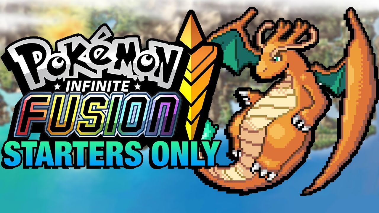 Pokemon Infinite Fusion Hardcore Nuzlocke - Starter Fusions Only