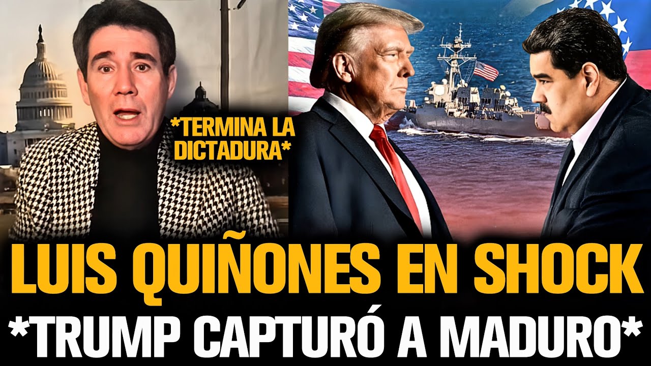 LUIS QUI&Ntilde;ONES EN SHOCK *TRUMP CAPTUR&Oacute; A MADURO Y TERMINA LA DICTADURA*