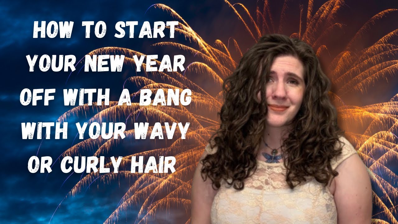 How To Reset Your Wavy Or Curly Hair For The New Year For The Best Curls