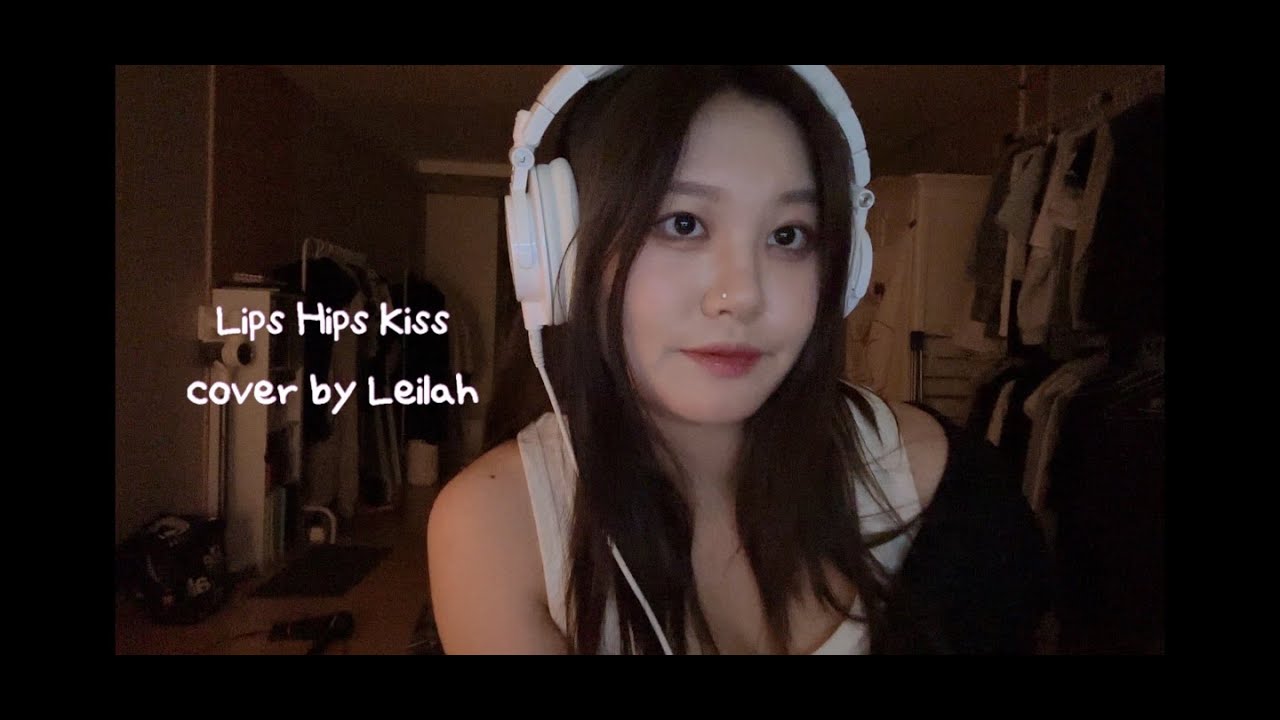 Lips Hips Kiss (cover by Leilah) - KISS OF LIFE