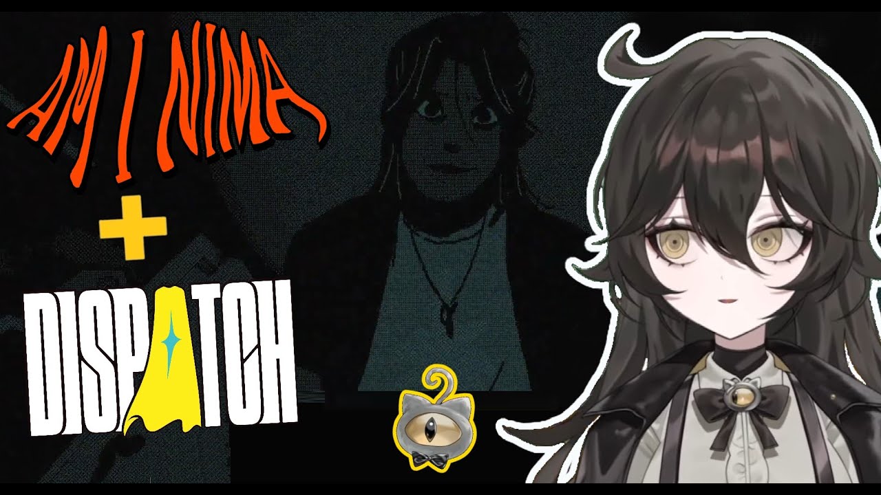 【Am I Nima + Dispatch - #1】Indie Horror Game Night!
