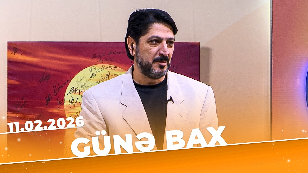 G&uuml;nə Bax - Tam b&ouml;l&uuml;m - 11.02.2026