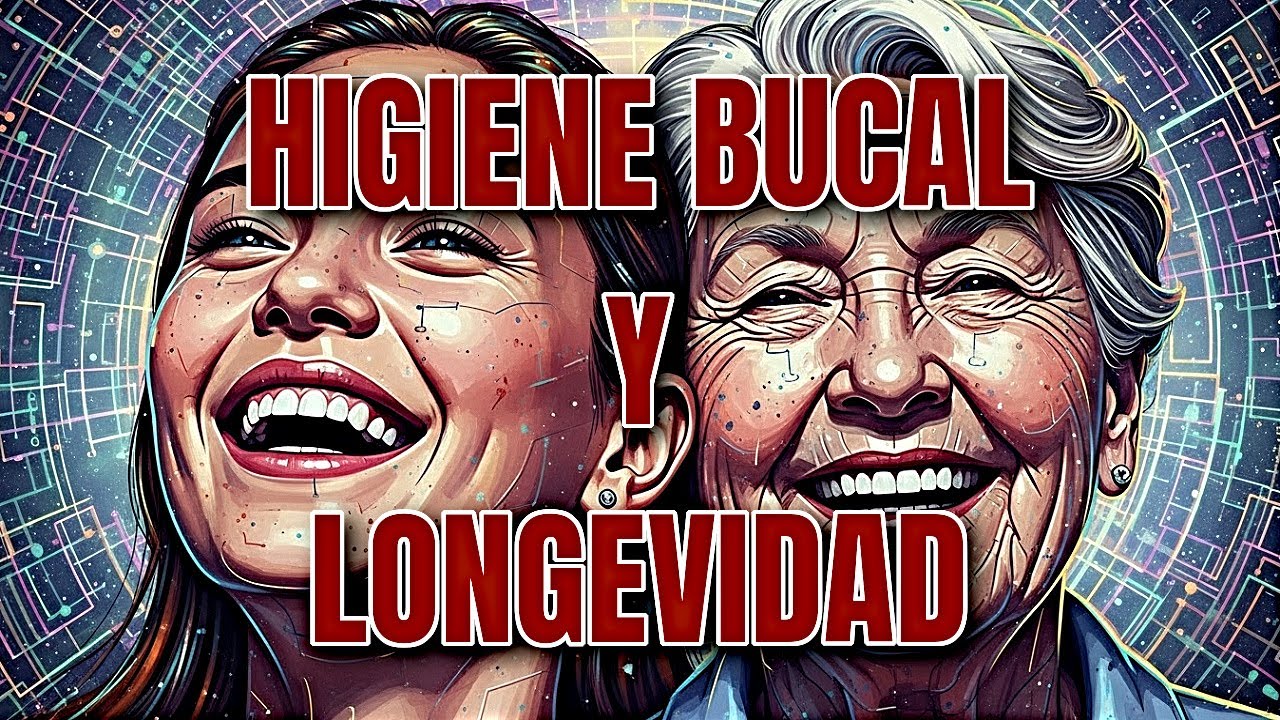 Higiene Bucal y Longevidad
