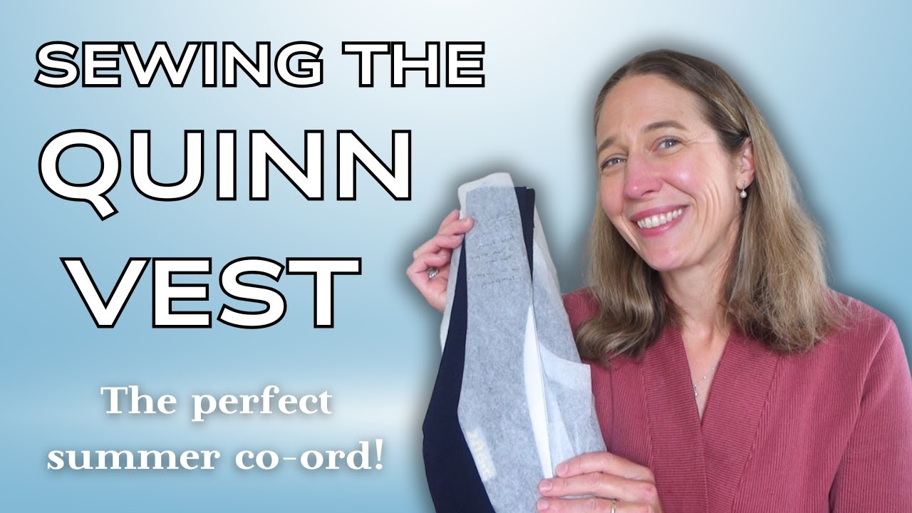 Making the Quinn Vest | Part of my PERFECT Summer Co-ord!