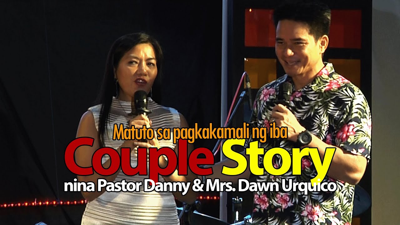Couple Story nina Pastor & Mrs. Danny & Dawn Urquico. Matuto sa pagkakamali ng iba!