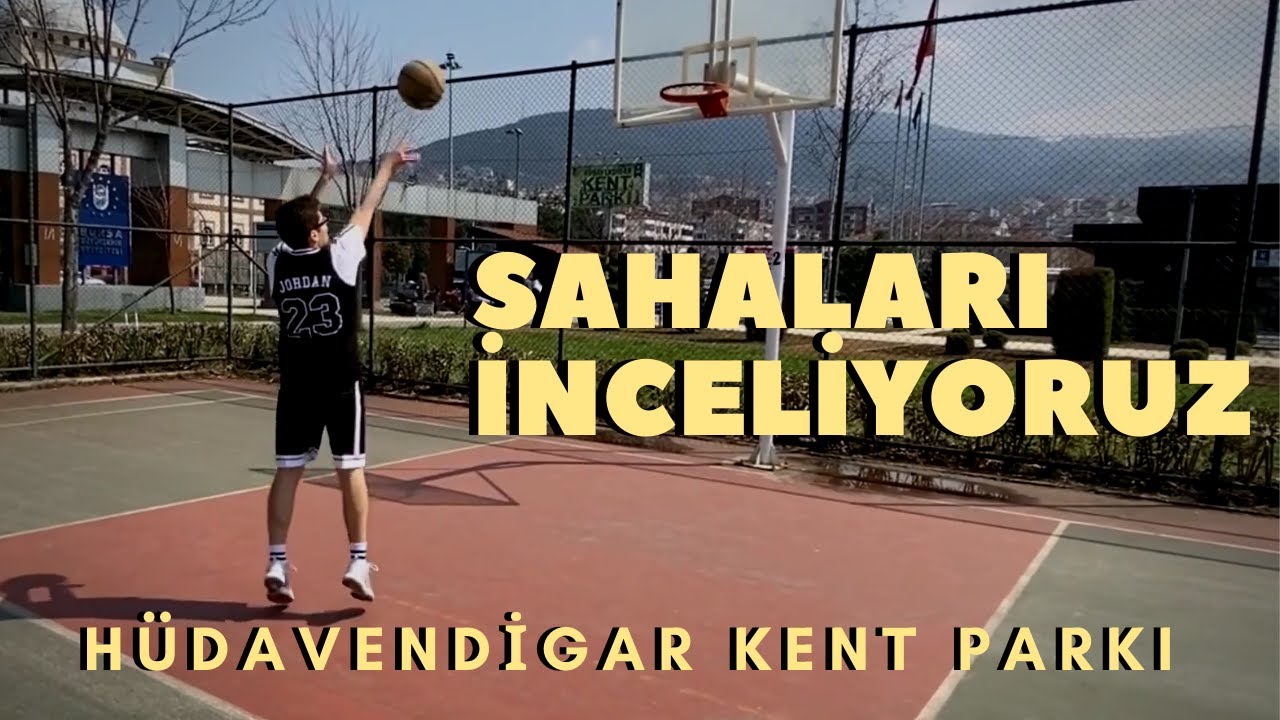 MİHRAPLI PARKI BASKETBOL SAHALARI #sahalarıinceliyoruz / Bursa hüdavendigar kent parkı sahaları