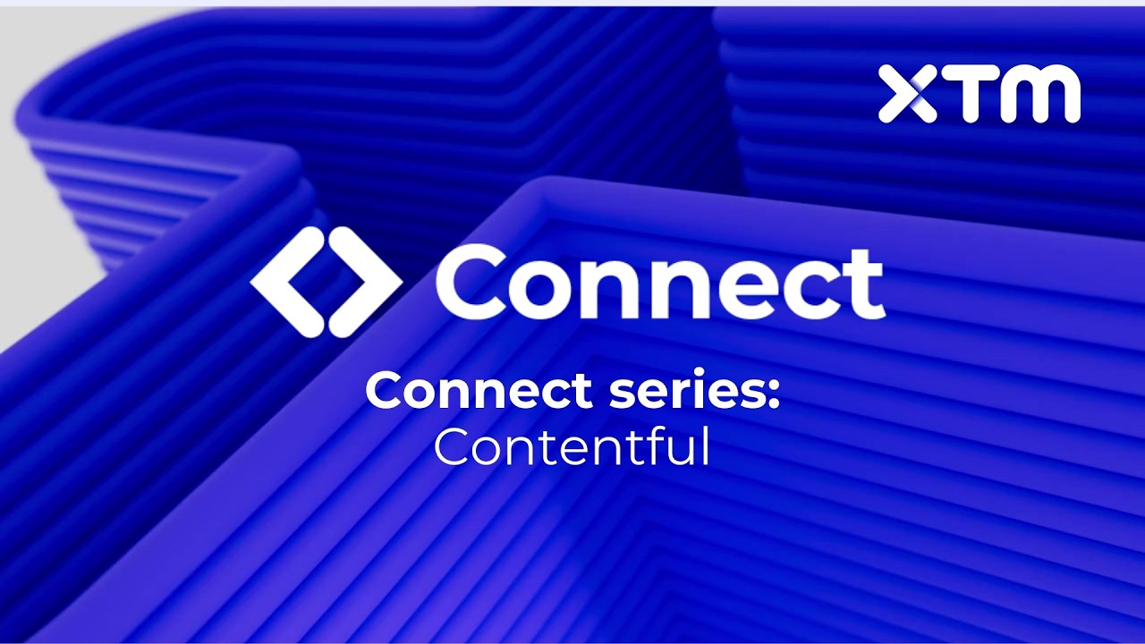 Webinar | XTM Connect Series | Contentful | 24 Oct 2022