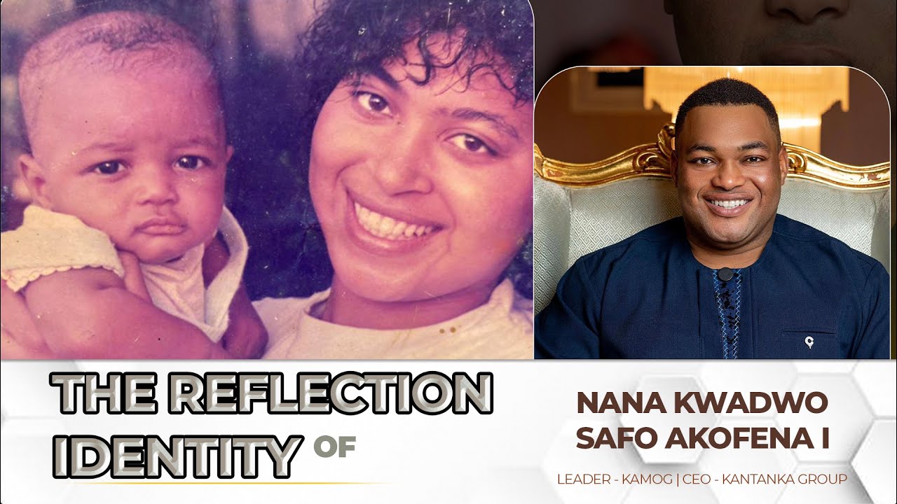 Reflection Identity Of NANA KWADWO SAFO AKOFENA I Unveiled By His Mother