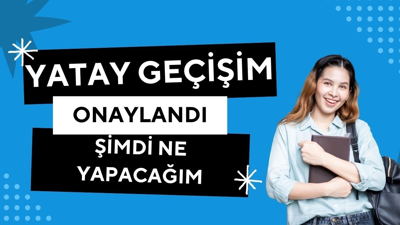Yatay Geçiş Sonrası Yapılması Gerekenler | Kesin Kayıt | Kayıt Silme | İntibak